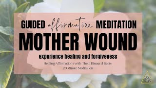 Heal The MOTHER WOUND  Powerful Affirmations [upl. by Natalie52]