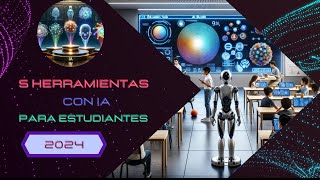 📚👩‍🎓 5 HERRAMIENTAS CON INTELIGENCIA ARTIFICIAL PARA ESTUDIANTES 2024 👩‍💻👨‍🎓 📝✨ [upl. by Sackville]