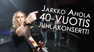 Jarkko Ahola 40VUOTISJUHLAKONSERTTI [upl. by Alena]