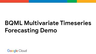 BQML Multivariate Timeseries Forecasting Demo [upl. by Ntisuj]