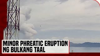 Bulkang Taal nagkaroon ng minor phreatic eruption [upl. by Valley]