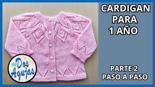 COMO HACER CARDIGAN FLORATA EN DOS AGUJAS PARA 1 AÑO PARTE 2 ZURDOS [upl. by Hagep]