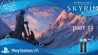 Skyrim VR  Playstation VR  Part 53  VR lets play  live [upl. by Hsinam149]