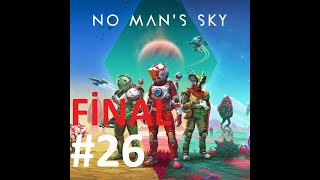 No Mans Sky Türkçe Bölüm 26 FİNAL [upl. by Idak84]