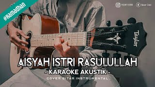 Aisyah Istri Rasulullah Karaoke Akustik Gitar Cover [upl. by Rakia80]