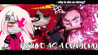 •Hazbin Hotel React to Nezuko as new Demon • GACHA CLUB 🇧🇷🇺🇸 [upl. by Ecinrahs]