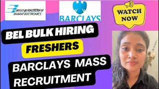 BEL Bulk Fresher Recruitment Barclays Mass Hiring for any graduate Freshers [upl. by Carleton273]