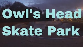 Owls Head Skate Park [upl. by Zielsdorf]