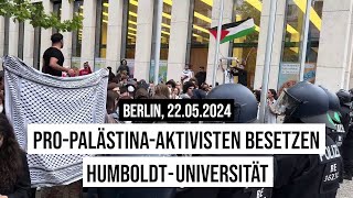 22052024 Berlin HumboldtUniversitätBesetzer protestieren gegen Bundesregierung Beate Ostertag [upl. by Brose]