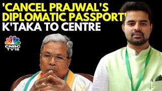 Ktaka Govt Seeks Cancellation Of Prajwal Revannas Diplomatic Passport  N18V  CNBC TV18 [upl. by Muncey]