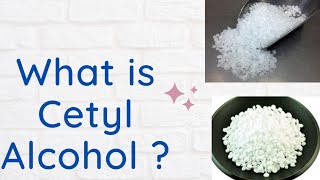 What is Cetyl Alcohol   Uses of Cetyl Alcohol [upl. by Yadrahc490]