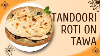 Tandoori roti on tawa  Home made  Hotel style tandoori [upl. by Yasu]