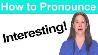 How to say INTERESTING  American English Pronunciation [upl. by Roswald186]