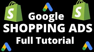 How to Create Google Shopping Ads for Shopify Websites  Google Shopping Ads Tutorial  Shopify [upl. by Ecnerual]