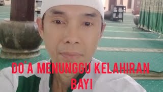 DOA MENUNGGU KELAHIRAN BAYI [upl. by Tapes997]