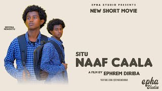 Situ Naaf Caala  New Short Movie  By EphremDiriba [upl. by Boeschen]