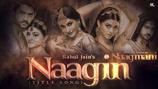 Naagin Title Song  Ishq Ki Dastaan Naagmani  Dangal TV  Rahul Jain Feat Soumee  Popular Song [upl. by Lindly573]