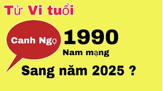 Tử vi tuổi Canh Ngọ 1990 nam mạng sang năm 2025 chú ý bệnh đau đầu  đề phòng đường sông nước [upl. by Stillas]