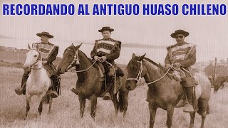 RECORDANDO AL HUASO CAMPESINO EN CHILE ANTIGUO  FELICES FIESTAS PATRIAS 2023 [upl. by Honan]