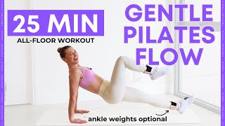 25 MIN GENTLE PILATES FLOW  AllFloor Exercises  Optional Ankle Weights for Effective Burn [upl. by Aneala]