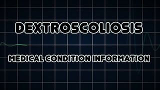 Dextroscoliosis Medical Condition [upl. by Bloxberg]