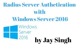 Part 1 Radius Server for WiFi Authentication with Windows Server 2016 [upl. by Tsyhtema]