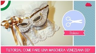 Come fare una MASCHERA chic tipo Carnevale di Venezia  Tutorial DIY [upl. by Gifferd457]