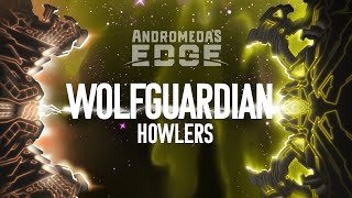 Andromedas Edge FACTION BREAKDOWN Wolfguardian Howlers [upl. by Anaehr]