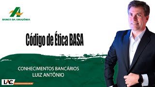 BASA 2022  Código de Ética BASA  Conhecimentos Bancários [upl. by Kellia]