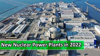 New Nuclear Power Plants 2022 [upl. by Ashelman]