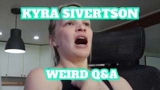 Kyra Sivertson Answers Questions No one Sent her [upl. by Soiritos980]