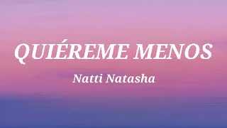 Natti Natasha  Quiéreme Menos Letra [upl. by Adas775]