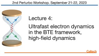 Lecture 4 Ultrafast electron dynamics in the BTE framework highfield dynamics [upl. by Christos904]