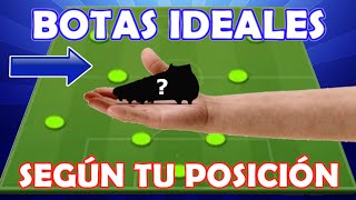 TUS BOTAS IDEALES SEGÚN TU POSICIÓN  ¿QUÉ TIPO DE BOTAS SE ASIGNAN A TU ESTILO DE JUEGO [upl. by Akciret]