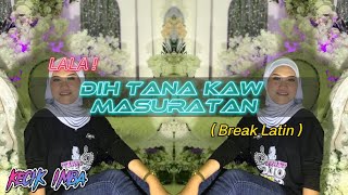 KECIK IMBA  Dih Tana Kaw Masuratan Break Latin [upl. by Arrat231]