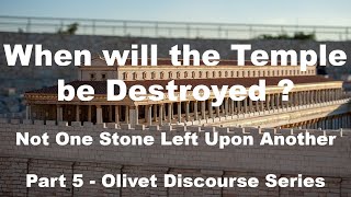 When will the Jerusalem Temple be Destroyed in Prophecy  Not one Stone Left upon Another [upl. by Geirk]