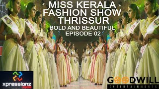 Miss Kerala Fashion Show Thrissur  Bold amp Beautiful Episode 02  Xpression Media [upl. by Erleena]