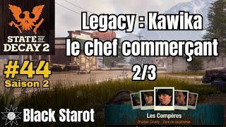 State of Decay 2 fr S2 44 cauchemar  Legacy  Kawika le chef commerçant 23 [upl. by Teteak306]