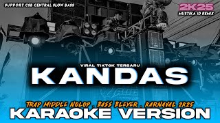 KANDAS V2 KARAOKE DJ VERSION  EVIE TAMALA  BY MUSTIKA ID REMIX [upl. by Guerra188]