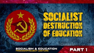 Socialist Destruction of Education  Part I [upl. by Pedersen]