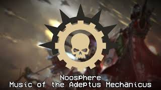 Noosphere  Music of the Adeptus Mechanicus [upl. by Ahsurej894]