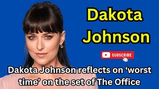 Dakota Johnson reflects on ‘worst time’ on the set of The Office [upl. by Zoubek639]