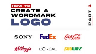 HOW TO CREATE A WORDMARK LOGO 2022  PART 1 [upl. by Riffle]