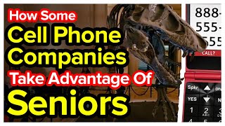 How Cell Phone Companies Take Advantage Of Seniors [upl. by Tay]