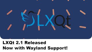 LXQt 21 Released Now with Wayland Support [upl. by Nilesoy]