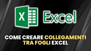 EXCEL Come Creare Collegamenti Tra Fogli  Guida Pratica per Principianti [upl. by Lucho909]