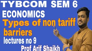 TYBCOM ECONOMICS SEM 6  TYPES OF NON TARIFF BARRIERS Tybcomsem6 Economics profarifshaikh sem6 [upl. by Norda]