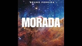 Morada  Bruno Pereira [upl. by Amar]