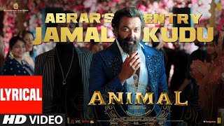 ANIMAL Abrar’s Entry  Jamal Kudu Lyrical Video  Bobby Deol  Sandeep Vanga  Bhushan Kumar [upl. by Josh851]