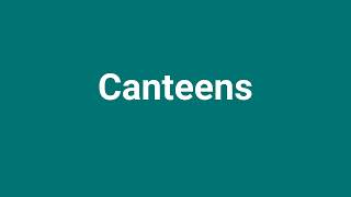 Canteens Meaning and Pronunciation [upl. by Elfie]